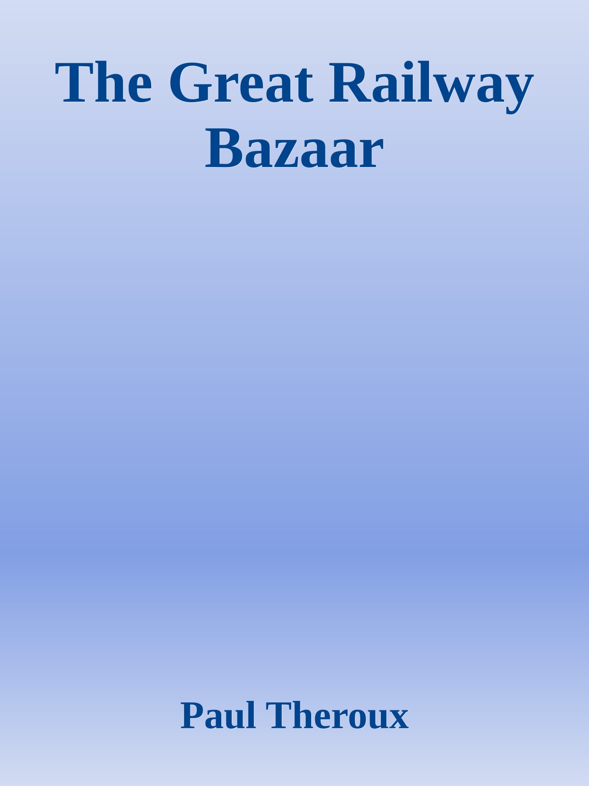 The Great Railway Bazaar