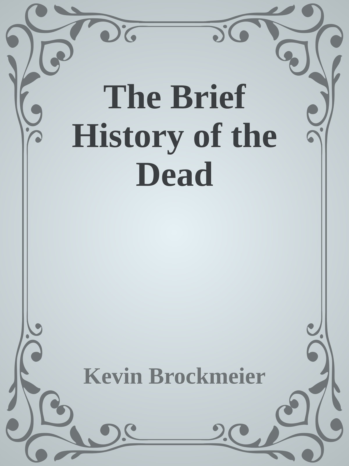 The Brief History of the Dead