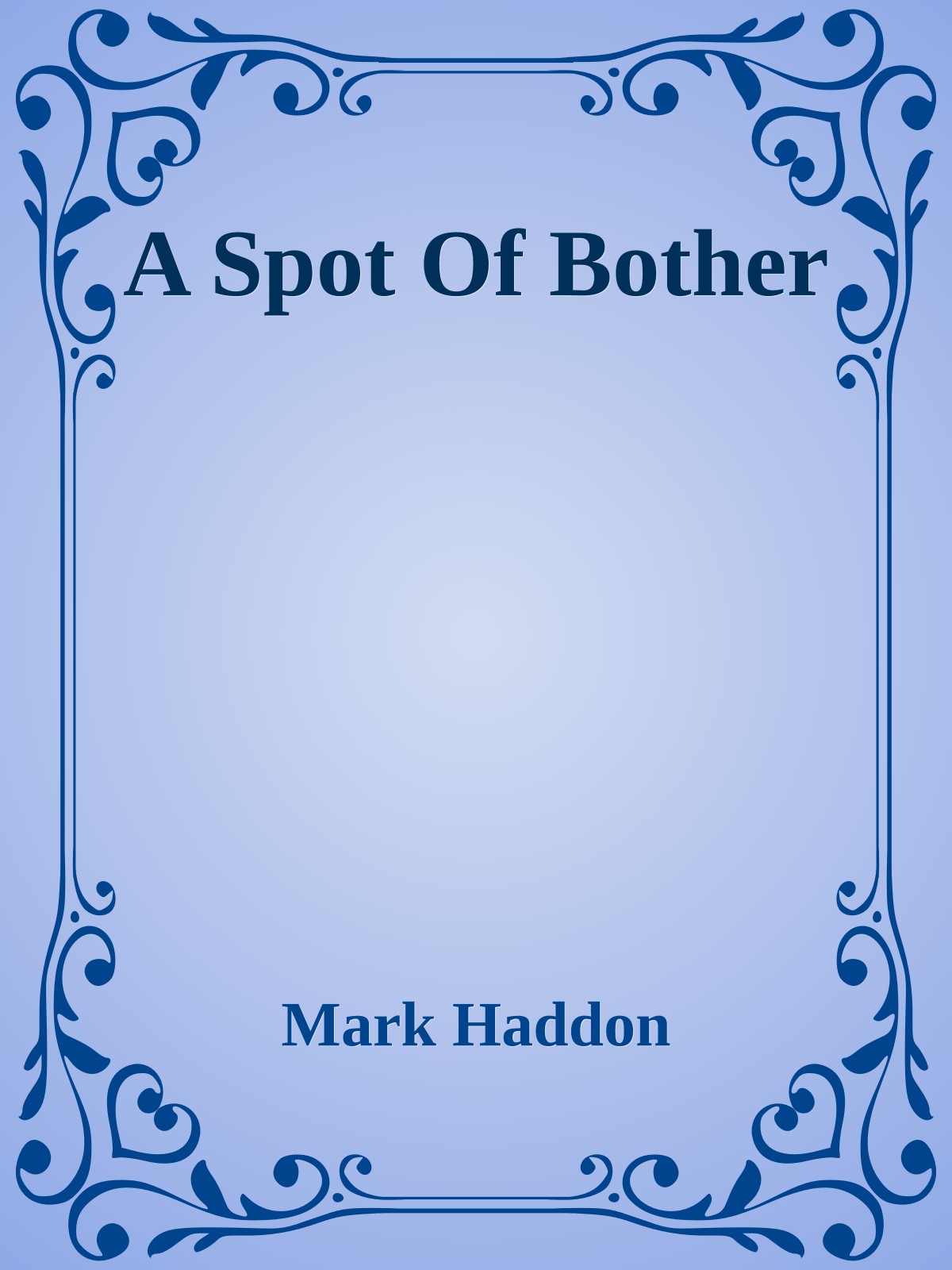 A Spot Of Bother