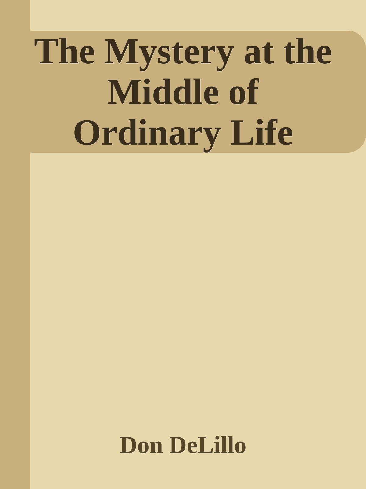 The Mystery at the Middle of Ordinary Life