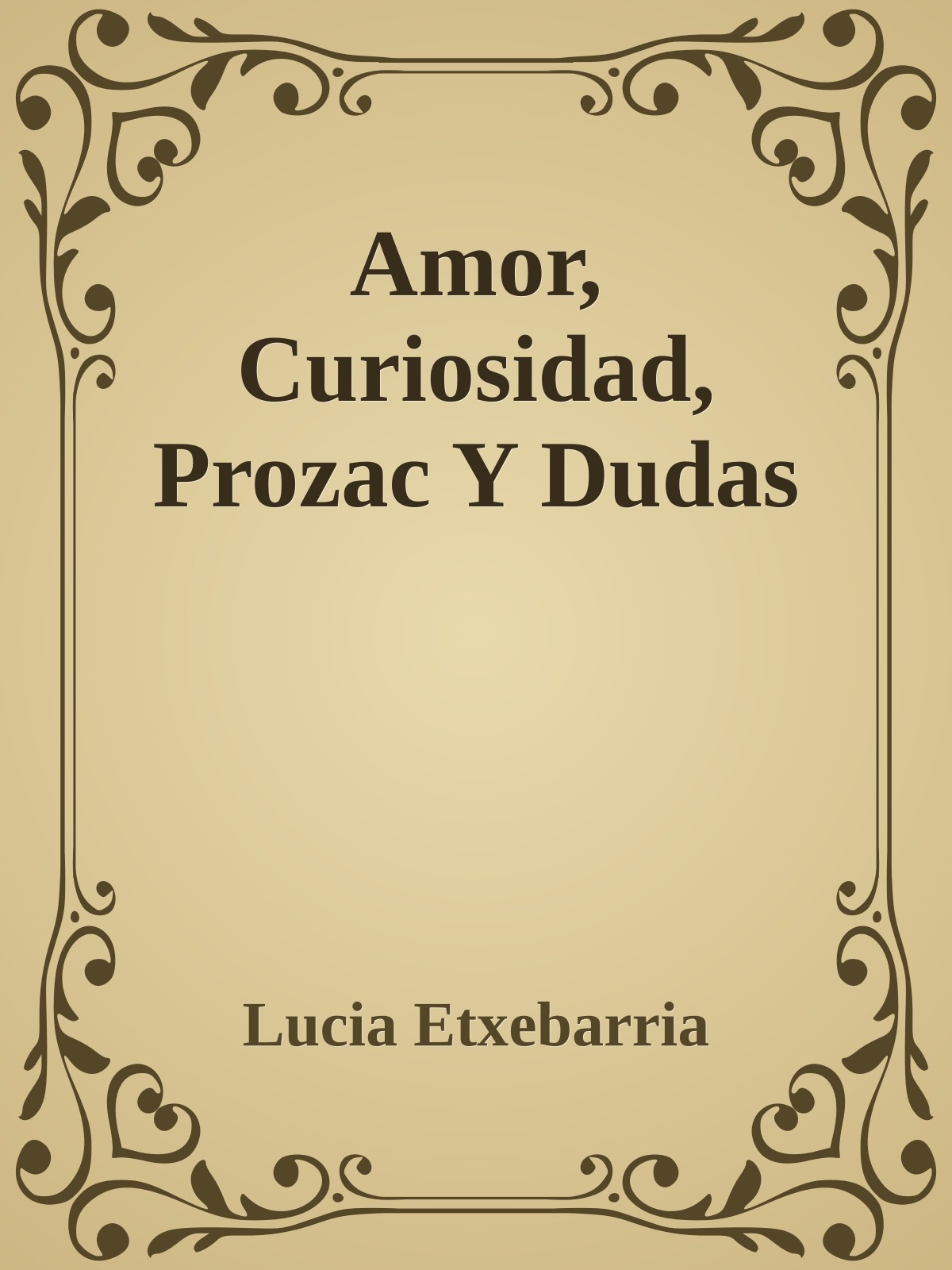 Amor, Curiosidad, Prozac Y Dudas
