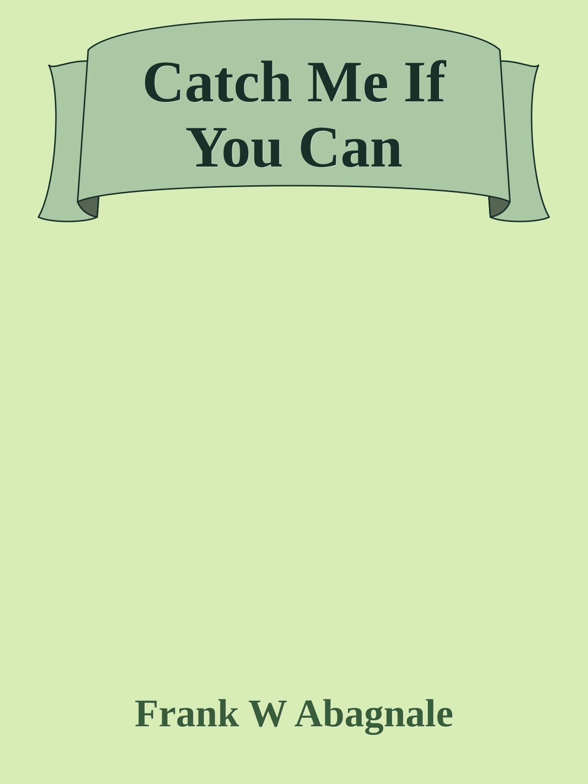 Catch Me If You Can