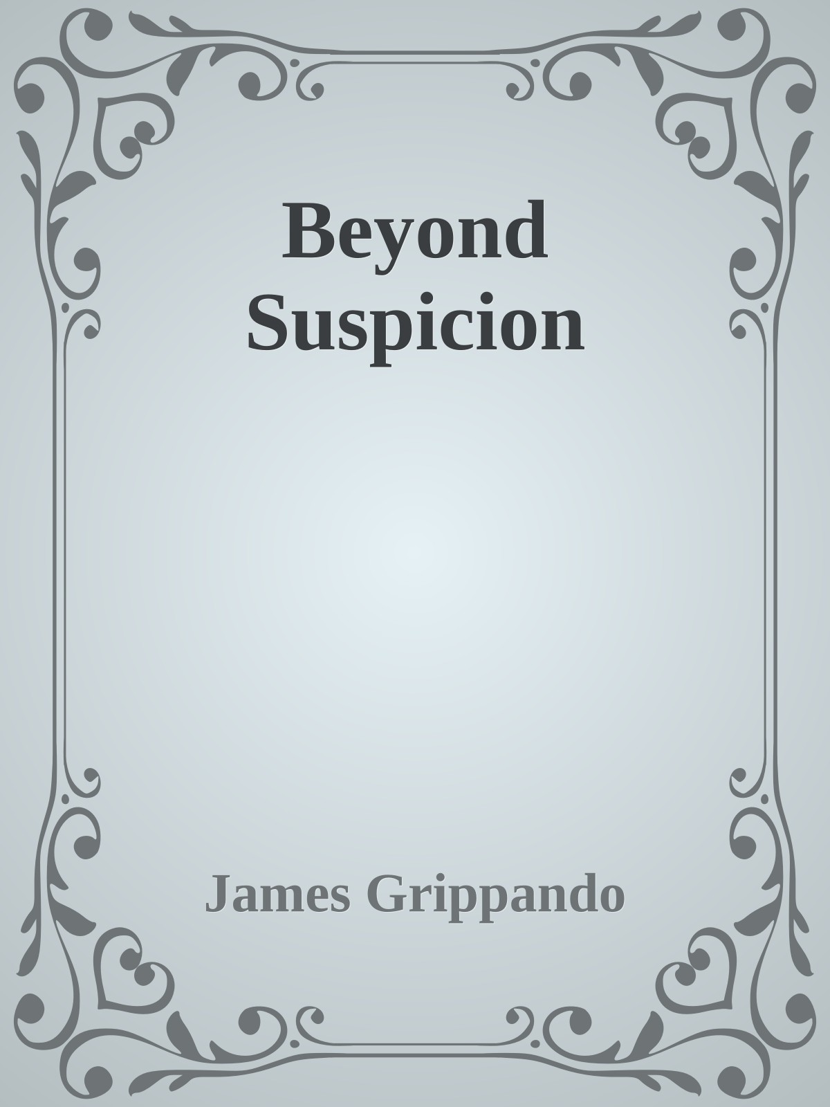 Beyond Suspicion